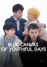 ดูซีรี่ย์ออนไลน์ฟรี Blue Canvas of Youthful Days (2024) วัยเยาว์ของเราสีฟ้า