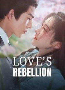 ดูซีรี่ย์ออนไลน์ Love’s Rebellion (2024) เทพบุตรจุติมารัก