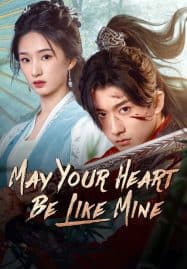 ดูซีรี่ย์ออนไลน์ฟรี May Your Heart Be Like Mine (2025) ภารกิจลับโจรสองหน้า