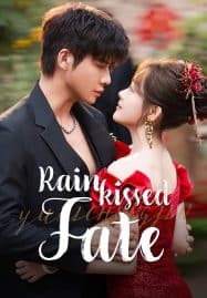 ดูซีรี่ย์ออนไลน์ฟรี Rainkissed Fate (2025) หยาดฝนแห่งรัก